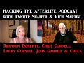 Hacking the Afterlife w Jennifer, Shannen Doherty, Chris Cornell, Chuck, Larry Coryell, John Gabriel