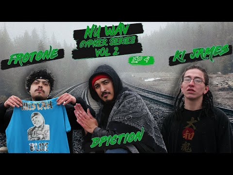 Nu Wav Cypher Vol. 2 - Ep 4 - Ki James, Frotone, Dpiction
