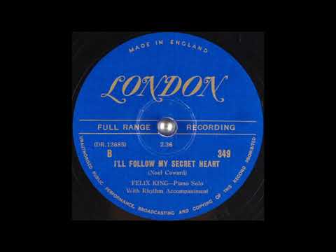 Felix King - I'll Follow My Secret Heart (1948)