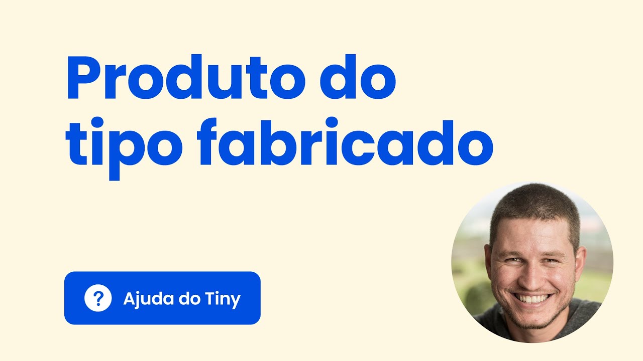 Cadastrar produto fabricado no Tiny