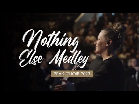 PEAK Choir 2023 - Nothing Else/Better Is One Day Medley