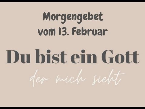 Morgengebet vom 13 02 23