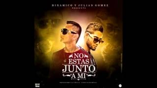 No Estas Junto A Mi - Julian Gomez Ft: Dinamico(Zato Producer y Kosmic)
