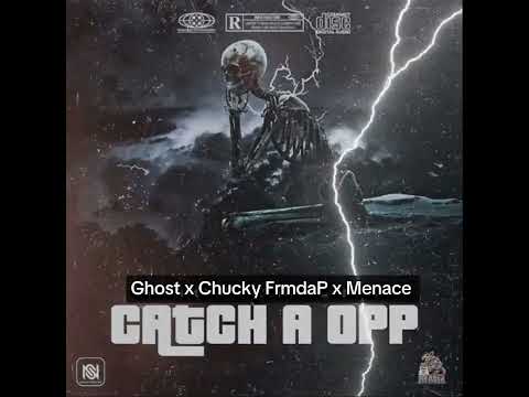 Ghost Catch a Opp x @ChuckyFrmdaP x Menace ( Official Audio)