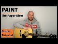 Paint - The Paper Kites - Guitar Tutorial - Easy Guitar Songs For Beginners