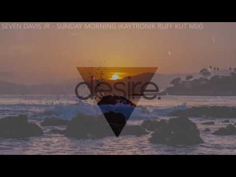 Seven Davis Jr - Sunday Morning (Kaytronik Ruff Kut Mix)