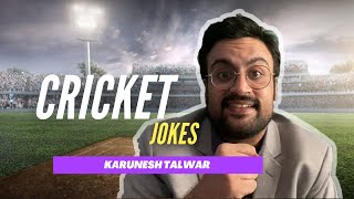 Cricket Jokes | Karunesh Talwar