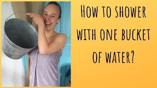 ONE BUCKET of WATER to shower: no plumbing village life. My shower routine