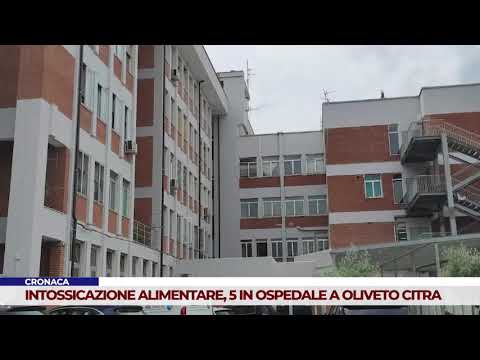 CRONACA. INTOSSICAZIONE ALIMENTARE, 5 IN OSPEDALE A OLIVETO CITRA