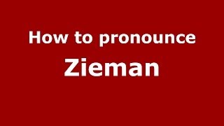 How to pronounce Zieman