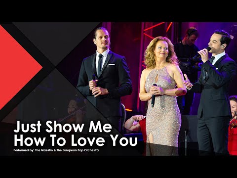 Just Show Me How To Love You - The Maestro & The European Pop Orchestra Live Performance Music Video