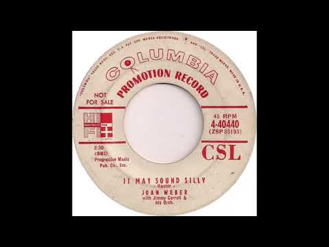 Joan Weber (It May Sound Silly)