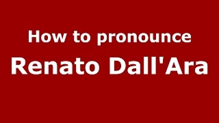 How to pronounce Renato Dall'Ara