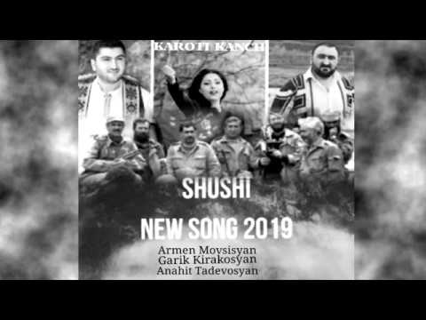 Shushi NEW 2019 Armen Movsisyan Anahit Tadevosyan Garik Kirakosyan