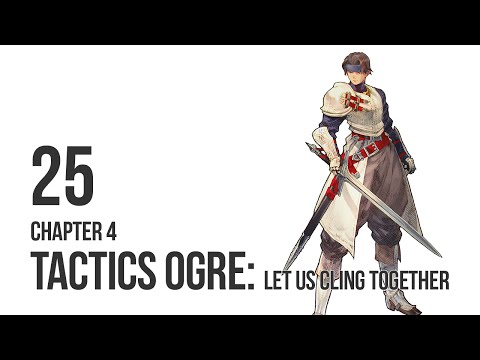 Tactics Ogre: LUCT - Let's Play Chapter 4 pt 25