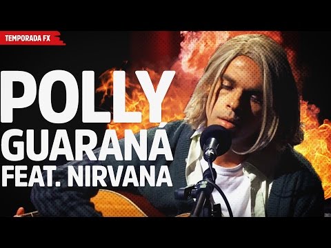 Polly Guaraná feat. Nirvana