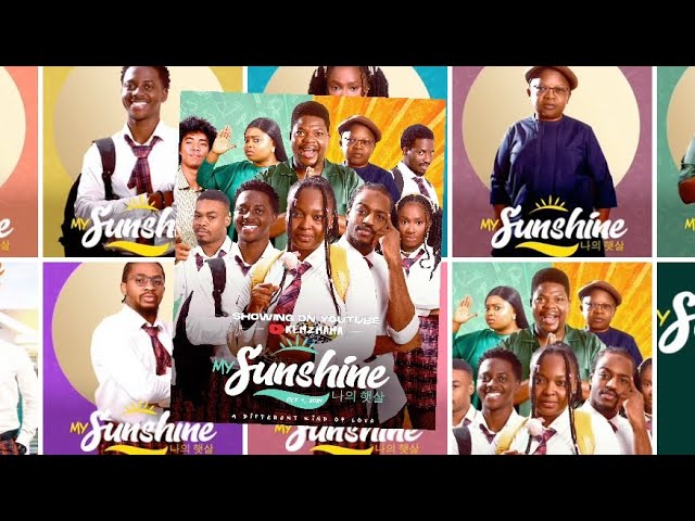 MY SUNSHINE- KOREAN NAIJA 🎥 MRMACARONI, AKI, TOYO BABY, KEMZ, HADDY, GRACE ANGEL, PETER KOMBA