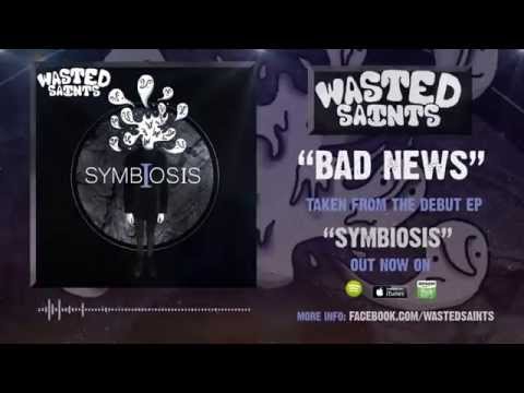 Bad News - Wasted Saints