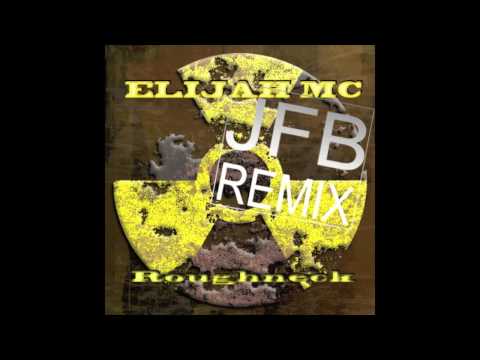 JFB - Dubstep Remix Of 'Roughneck' By Elijah MC