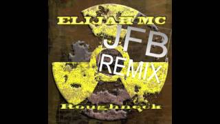 JFB - Dubstep Remix Of 'Roughneck' By Elijah MC