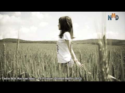 Tiesto feat. Rachael Starr -- To Forever (Driman Remix 2012) || NMD [HQ]