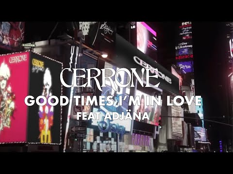 Cerrone ft. Adjäna - Good Times I'm In Love  (Official Music Video)
