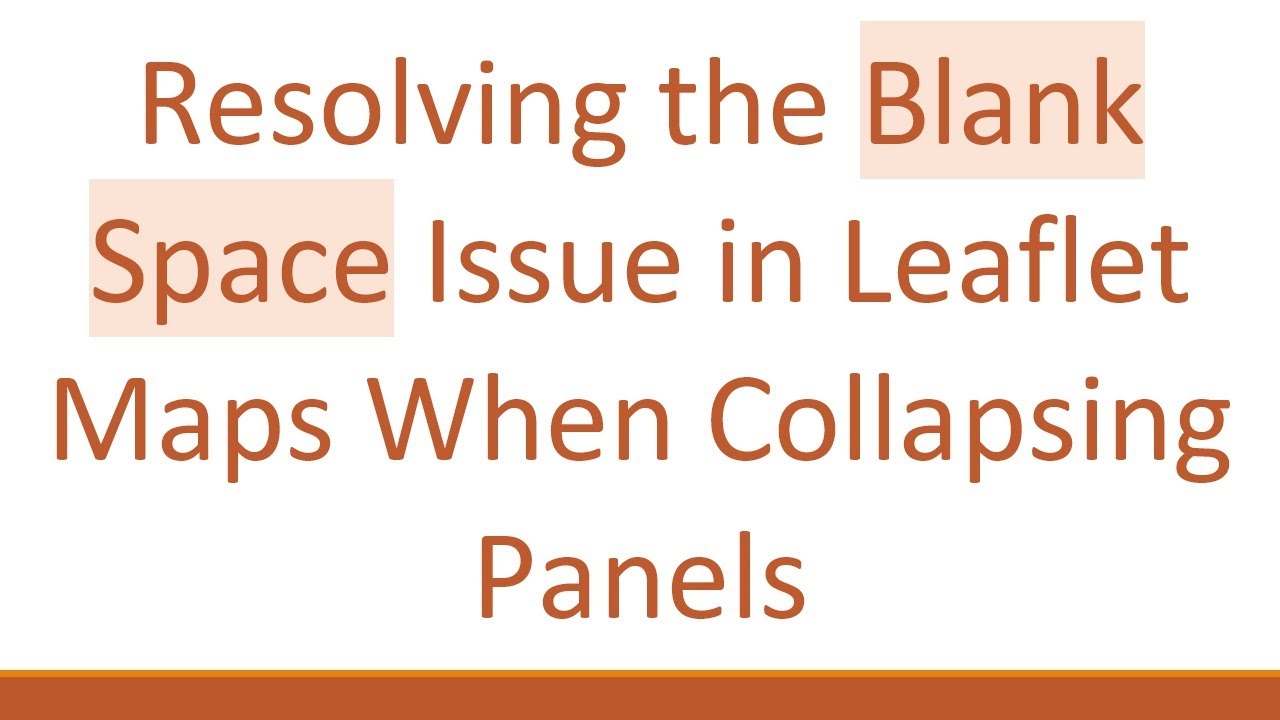 Resolving the Blank Space Issue in Leaflet Maps When Collapsing Panels