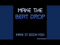 Make the Beat Drop