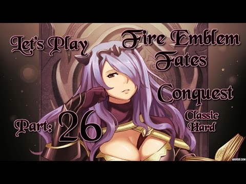 Part 26: Let's Play Fire Emblem Fates, Conquest Invasion 2, Classic Hard - "Castle Defense 2.0"