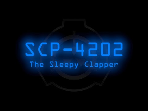SCP-4202 - The Sleepy Clapper
