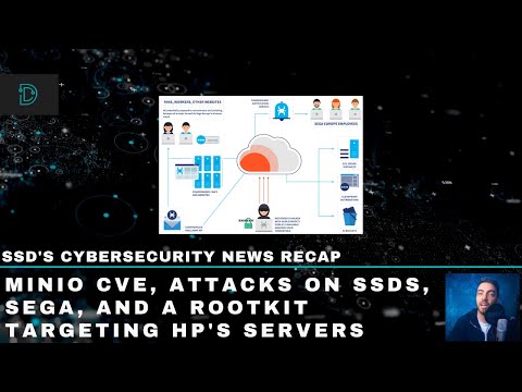 SSD's Cybersecurity News Recap - MinIO Privilege Escalation, SEGA, and a rootkit targeting HP