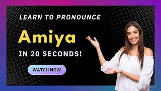 How to pronounce Amiya