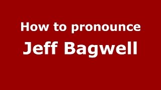 How to pronounce Jeff Bagwell