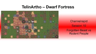 ChannelRapid - Session 10 - Forgotten Beast vs Rodent People