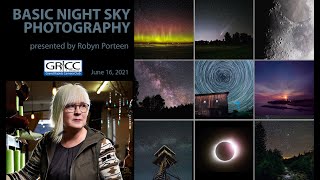 GRCC June 16, 2021 Online Program - Basic Night Sky Photography - Robyn Porteen