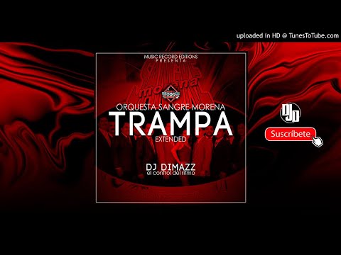 Trampa (Extended) - Orquesta Sangre Morena - Dj Dimazz | MRE
