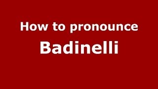 How to pronounce Badinelli