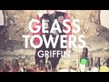 Glass Towers - Griffin [Official Audio] 