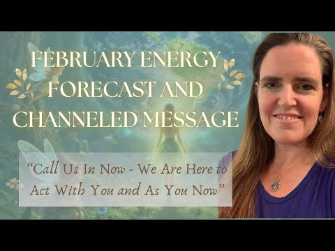 February Energy Update ✨ Astrology & Channeled Message: “Invite Us In, We Are Right Here”