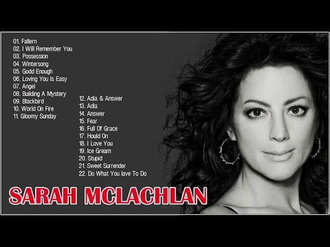 Sarah McLachLan Greatest Hits Full Live 2018 -  Sarah McLachLan Best Songs 2018