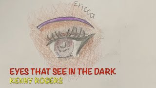 Eyes That See In The Dark - Kenny Rogers | Lyrics