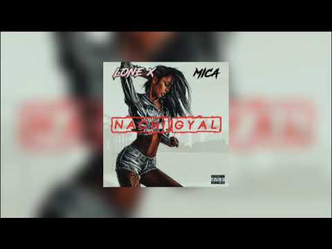 Lone X + Mica - Nachi Gyal