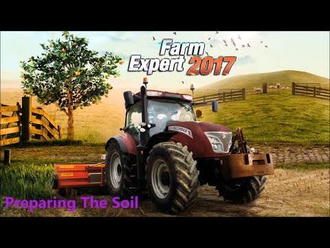 Farm Expert 2017 | Preparing The Soil | Tutorial 2