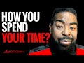 Time is Your Greatest Asset—Maximize It | Les Brown Greatest Message