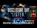 18 DISCLOSURE DAY Listen Sound Light Frequency