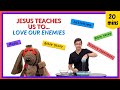 Jesus Teaches Us To Love Our Enemies Kids Bible Lesson