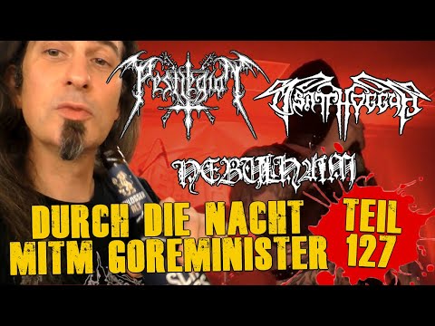 Durch die Nacht mitm Goreminister - Teil 127 (feat. Nebulhaim, Tsatthoggua & Pestlegion)
