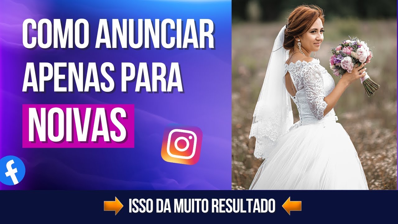 Como anunciar para NOIVAS Facebook ADS
