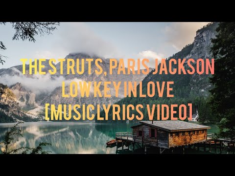 The Struts, paris jackson - Low Key in Love [Music Lyrics Video]