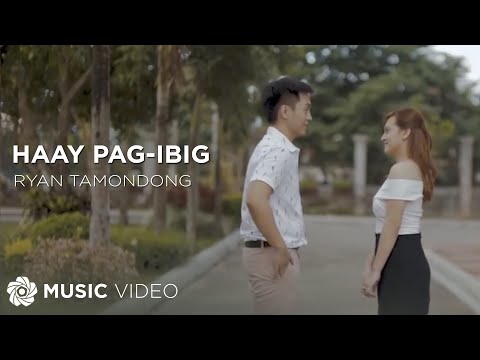 Haay Pag-Ibig - Ryan Tamondong (Music Video)